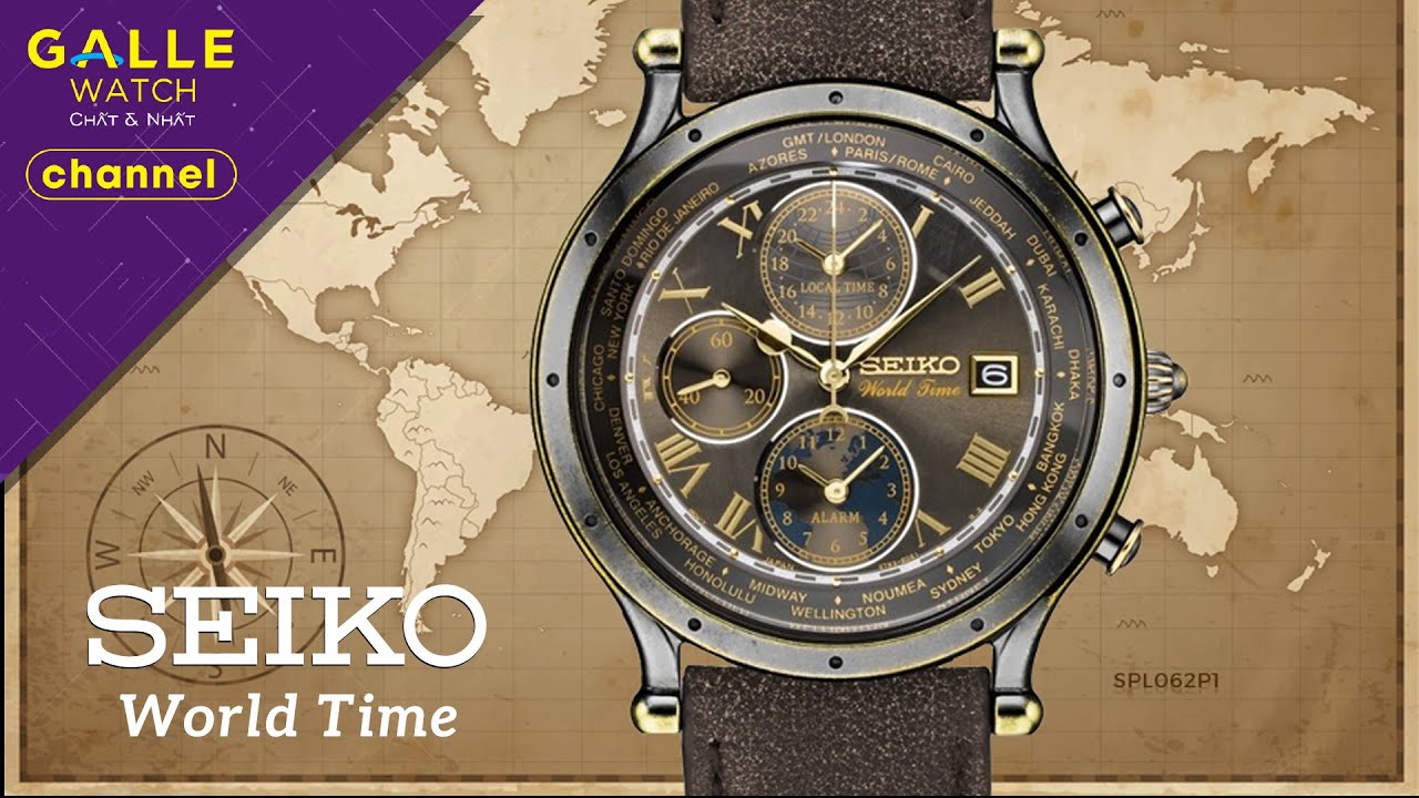 [GALLE AT A GLANCE] BST Seiko World Time - Thế giới trong tầm tay